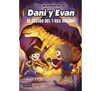 Las aventuras de Dani y Evan 5. El tesoro del T-Rex dorado (Jóvenes influencers)