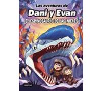 Las Aventuras De Dani Y Evan 9. El Espinosaurio De Las Nieves (ebook)
