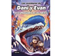 Las aventuras de Dani y Evan 9. El espinosaurio de las nieves (Jóvenes influencers)