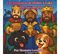 Las Aventuras de Dobby Y Loki: Los Tres Reyes (The Adventures of Loki and Dobby)
