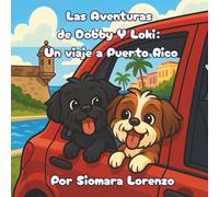 Las Aventuras de Dobby Y Loki: Un viaje a Puerto Rico (The Adventures of Loki and Dobby)