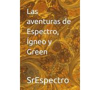 Las aventuras de Espectro, Ígneo y Green