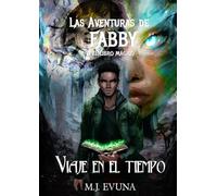 Las Aventuras de Fabby y el Libro Mágico - Viaje en el tiempo: No solo debes tener talento para la cocina, sino valor para sobrevivir