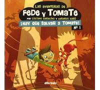 Las aventuras de Fede y Tomate 1: ¡Hay que salvar a Tomate! (Infantil/Juvenil)
