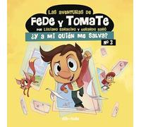 Las aventuras de Fede y Tomate 3: ¿Y a mi quién me salva? (Infantil/Juvenil)