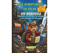 LAS AVENTURAS DE FELEK EN NORUEGA: ¡Descubre los fiordos, los vikingos y las cascadas de Noruega! (Felek the Cat’s Adventures)