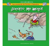 Las aventuras de Fermín y Valentina 1. ¡Socorro, me ahogo!