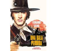 Las aventuras de George Macallan. Una bala perdida (Biblioteca Fernando Lalana)