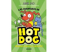 ¡Las aventuras de Hotdog! 1 - Mejores amigos al rescate (Peques)