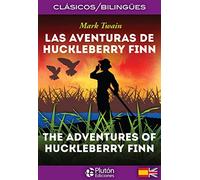 Las Aventuras de Huckleberry Finn/ The Adventures Of Huckleberry Finn (Colección Clásicos Bilingües)