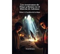 Las aventuras de Hugo y Bruno en el Rincón de Ademuz: El poder de la Daga: 1