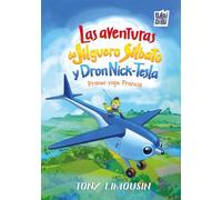 Las aventuras de jilguero Silbato y dron Nick-Tesla: Primer viaje, Francia (OCHO SURICATOS)