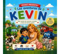 Las aventuras de Kevin: Diez cuentos de camiones, animales y besos de buenas noches