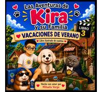 Las Aventuras de Kira y su familia: Libro 3: Vacaciones de Verano - Libro ilustrado de cuentos (Las Aventuras Familiares de Kira)