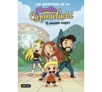 Las Aventuras de la Familia Carameluchi 1. El amuleto mágico (Jóvenes influencers)
