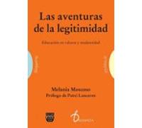 Las Aventuras De La Legitimidad: Educacion En Valores Y Modernida D