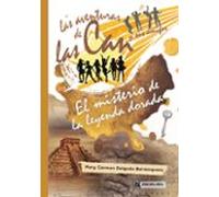 Las Aventuras De Las Can Y Sus Amigos. El Misterio De La Leyenda Dorada