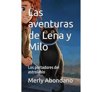 Las aventuras de Lena y Milo: Los portadores del astrolabio
