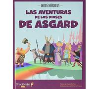 Las aventuras de los dioses de Asgard: Las mejores historias de la mitología nórdica y vikinga, convertidas en preciosos cuentos para niños.: 2 (MITOLOGIA PARA NIÑOS)