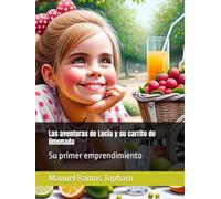 Las aventuras de Lucía y su carrito de limonada: Su primer emprendimiento (Planificación estratégica)