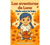 Las aventuras de Luna - Otoño entre las hojas: Historia ilustrada con páginas para colorear para niños