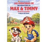 Las Aventuras de Max & Timmy: ¡Un día en la granja!: The Adventures of Max & Timmy - A day at the farm - Bilingual story book ENG-SPA