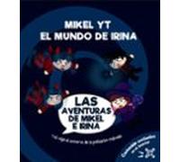 Las Aventuras de Mikel e Irina 3. Y el viaje al universo de la población malvada