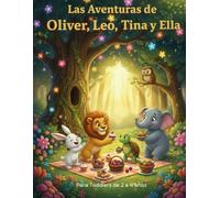 Las Aventuras de Oliver, Leo, Tina y Ella: Amistad, Respeto, Amor, Valentía, Aventura, Trabajo en Equipo
