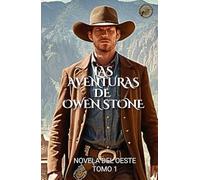 Las Aventuras de Owen Stone: Novelas del Oeste Tomo 1 (Novelas Cortas del Oeste)