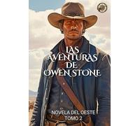 Las Aventuras de Owen Stone: Novelas del Oeste Tomo 2 (Novelas Cortas del Oeste)