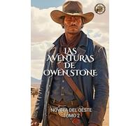Las Aventuras de Owen Stone: Novelas del Oeste Tomo 2 (Novelas Cortas del Oeste)