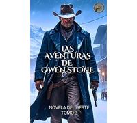 Las Aventuras de Owen Stone: Novelas del Oeste Tomo 3 (Novelas Cortas del Oeste)