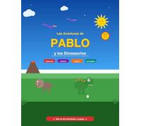 Las Aventuras de Pablo y los Dinosaurios: Libro de actividades para niños: laberintos, colorear, puzzles y juegos