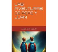 LAS AVENTURAS DE PEPE Y JUAN