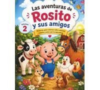 Las aventuras de Rosito y sus amigos: Historias para Colorear Sobre Amistad, Valentía, Misterios y Amor por la Naturaleza - Volumen 2