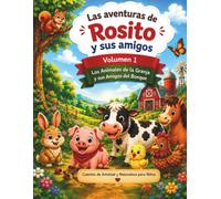 Las Aventuras de Rosito y sus Amigos: Los Animales de la Granja y sus Amigos del Bosque - Una Historia Sobre la Amistad y Valores