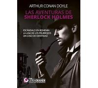 Las aventuras de Sherlock Holmes: Escándalo en Bohemia - La Liga de los Pelirrojos - Un caso de identidad: (Edición Letra Grande)
