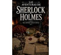 Las aventuras de Sherlock Holmes: Los doce relatos clásicos de Sherlock Holmes | Nueva traducción al español internacional con contexto victoriano y guía de personajes