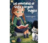 Las aventuras de Sofía y su gato mágico: El mundo mágico de Sofía 1