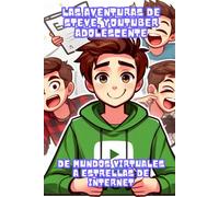 Las Aventuras de Steve, Youtuber adolescente: De Mundos Virtuales a Estrellas de Internet