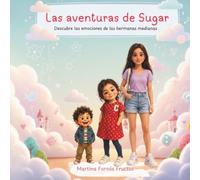 Las aventuras de Sugar: Descubre las emociones de las hermanas medianas