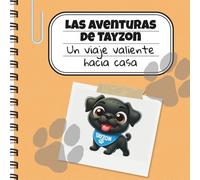 Las Aventuras de Tayzon: Un viaje valiente hacia casa