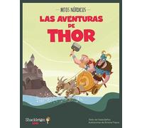 Las aventuras de Thor: Libro infantil con juegos y actividades extra | Las mejores historias de la mitología nórdica y vikinga, convertidas en preciosos cuentos para niños.: 1 (Mitos nórdicos)