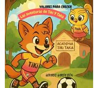 LAS AVENTURAS DE TIKI Y TAKA - VALORES PARA CRECER