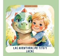 Las Aventuras de Tito y Lucas: Aprender a orar (Cuentos infantiles cristianos: Semilla en Tierra Fértil)