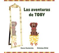 Las aventuras de TOBY: cómo un cachorro travieso descubre después de algunas aventuras, que le gustan sus audífonos