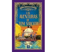LAS AVENTURAS DE TOM SAWYER: 4 (GRANDES NOVELAS DE AVENTURAS)