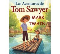 Las Aventuras de Tom Sawyer (Edición española): El gran clásico juvenil de aventuras de Mark Twain