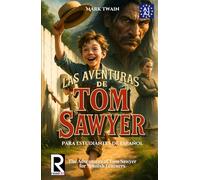 Las Aventuras de Tom Sawyer para estudiantes de español. Nivel A1-A2 (Principiantes): The Adventures of Tom Sawyer for Spanish Learners. Level A1-A2 (Beginners)