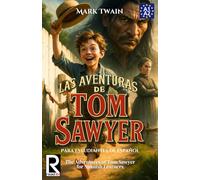 Las Aventuras de Tom Sawyer para estudiantes de español. Nivel A1-A2 (Principiantes): The Adventures of Tom Sawyer for Spanish Learners. Level A1-A2 (Beginners)